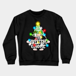 The Sweetest Gnome Christmas Matching Family Shirt Crewneck Sweatshirt